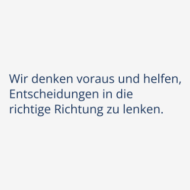 Richtung Wir denken voraus und helfen, Entscheidungen in die richtige Richtung zu lenken.
